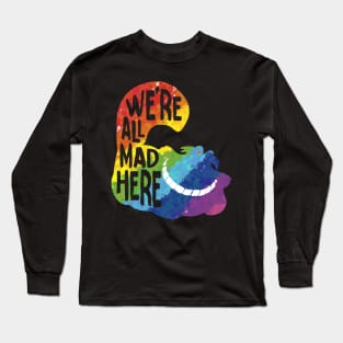 Alice we mad here rainbow black Long Sleeve T-Shirt